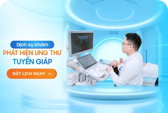 Dịch vụ khám phát hiện ung thư tuyến giáp