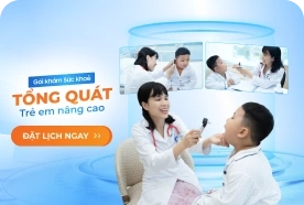 Gói khám sức khỏe tổng quát trẻ em nâng cao 