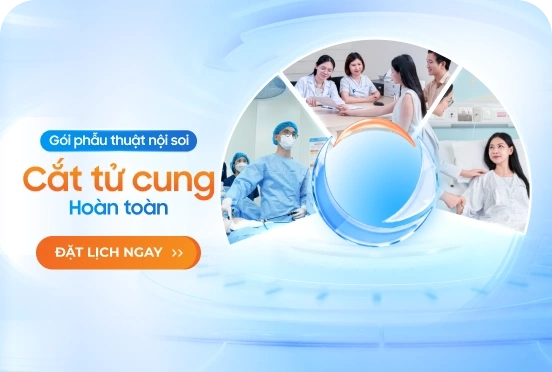 Gói phẫu thuật nội soi cắt tử cung hoàn toàn