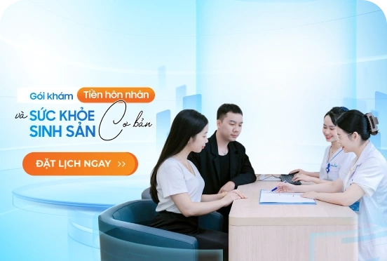 Gói khám tiền hôn nhân và sức khỏe sinh sản cơ bản