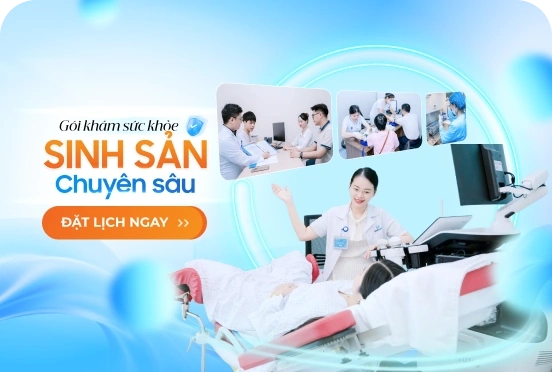 Gói khám sức khỏe sinh sản chuyên sâu
