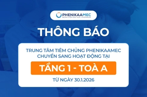 Thông báo điều chỉnh địa điểm hoạt động Trung tâm tiêm chủng PhenikaaMec sang Tầng 1 - Tòa A
