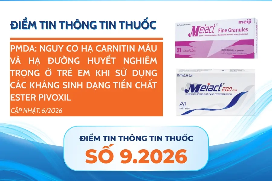 PMDA: Nguy cơ hạ Carnitin máu và hạ đường huyết nghiêm trọng ở trẻ em khi sử dụng kháng sinh dạng tiền chất Ester Pivoxil