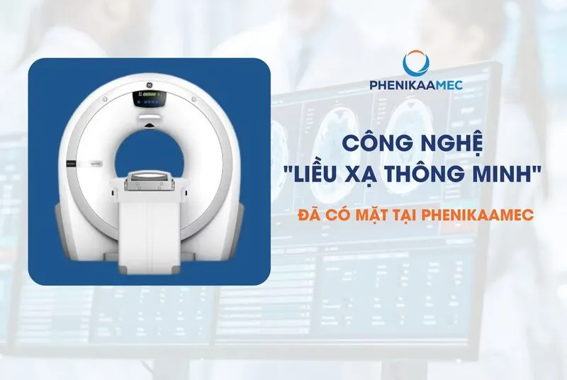 Công nghệ “Optimizing Radiation Dose” – Liều xạ thông minh sẵn sàng phục vụ khám chữa bệnh tại PhenikaaMec