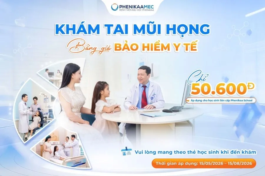 Ưu đãi khám tai mũi họng bằng giá Bảo hiểm Y tế cho học sinh Trường Phổ thông Liên cấp Phenikaa School