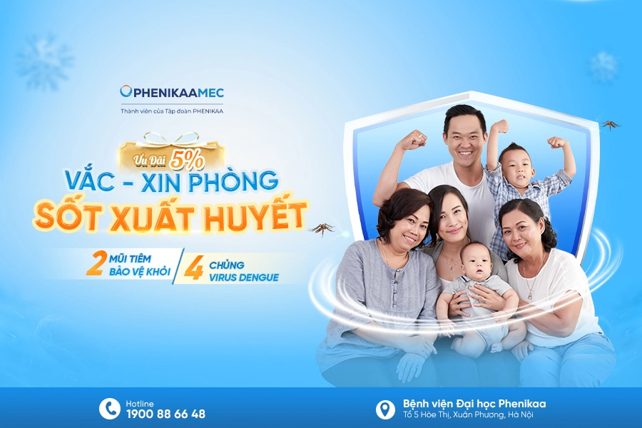 PhenikaaMec ưu đãi 5% tiêm phòng vắc xin sốt xuất huyết