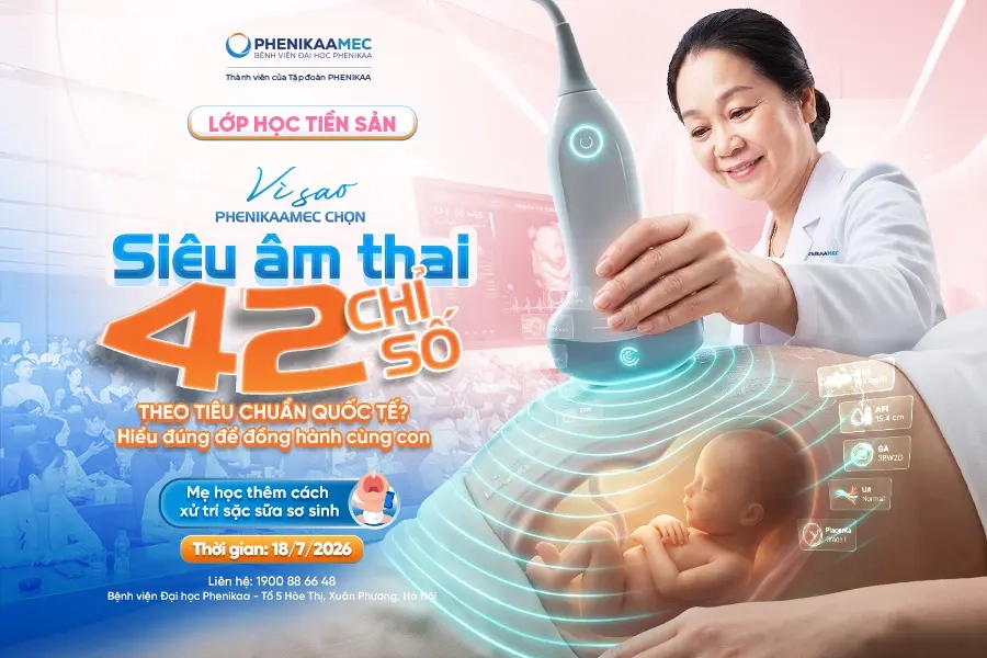 Lớp học tiền sản tháng 7: Vì sao PhenikaaMec chọn siêu âm thai 42 chỉ số theo tiêu chuẩn quốc tế? Mẹ học thêm cách xử trí sặc sữa sơ sinh