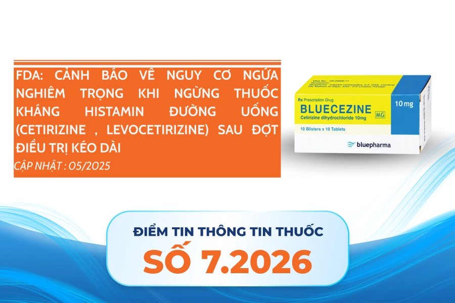 FDA: Cảnh báo về nguy cơ ngứa nghiêm trọng khi ngừng thuốc kháng Histamin đường uống (Cetrizine, Levocetirizine) sau đợt điều trị kéo dài