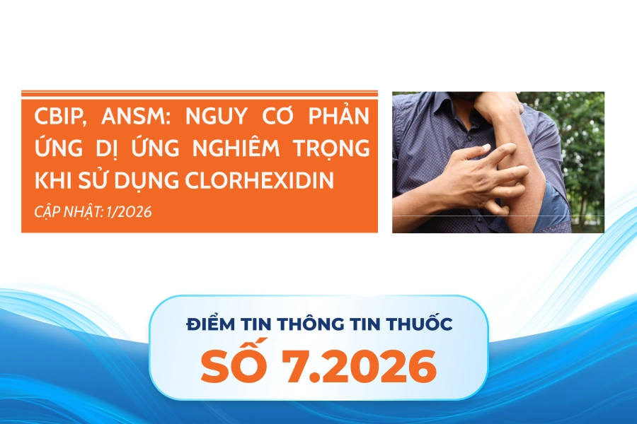 CBIP, ANSM: Nguy cơ phản ứng dị ứng nghiêm trọng khi sử dụng Clorhexidin